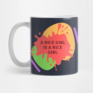 a nice girl is a nice girl Mug